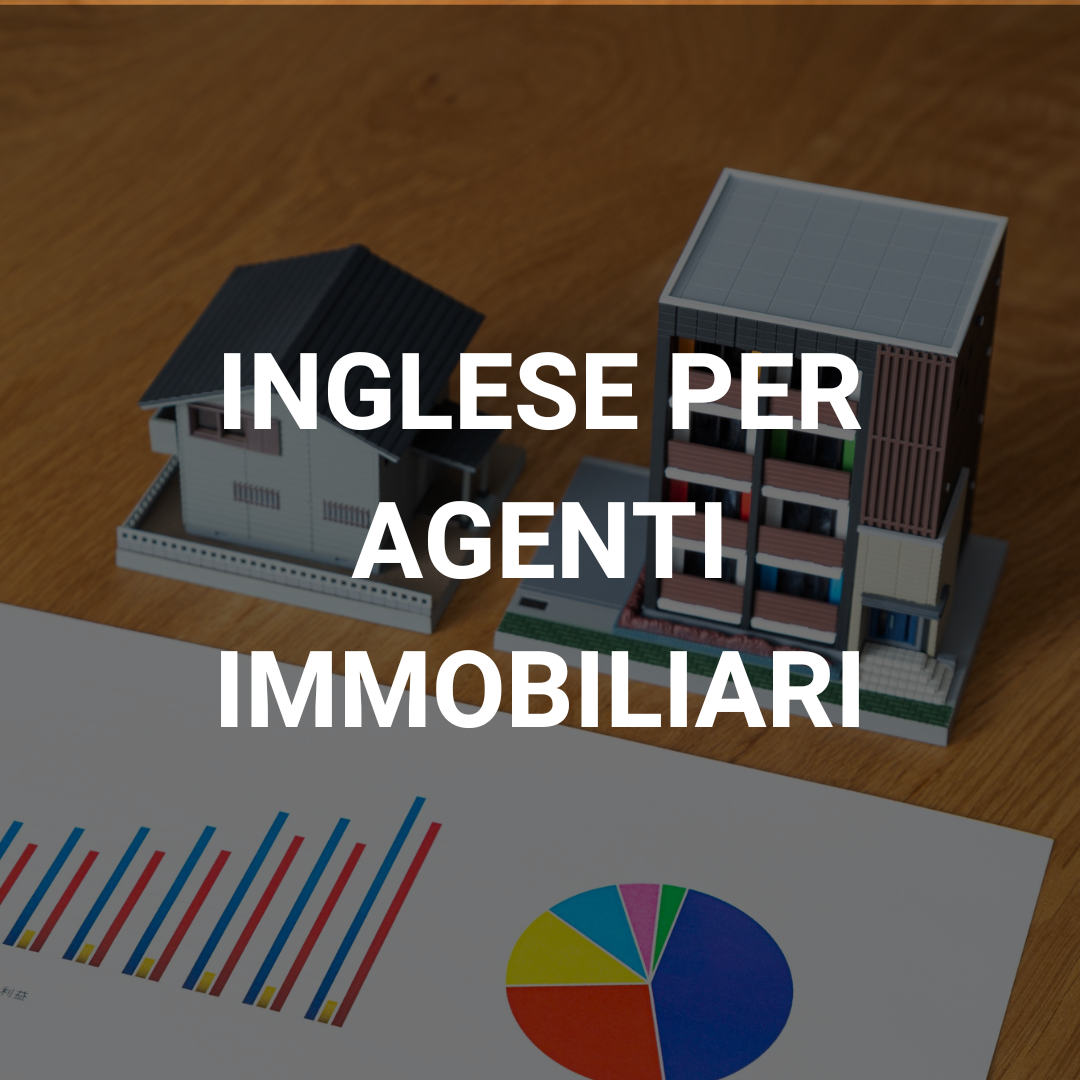 INGLESE PER AGENTI IMMOBILIARI